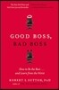 Good Boss, Bad Boss: How to Be the Best... and Learn from the Worst