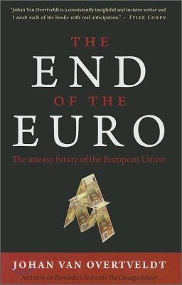 The End of the Euro: The Uneasy Future of the European Union