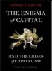 Enigma of Capital: And the Crises of Capitalism (Revised)