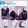 Dixie Chicks - Playlist: The Very Best Of The Dixie Chicks
