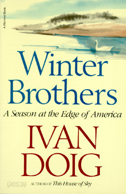 Winter Brothers: A Season at the Edge of American (Ameri)CA