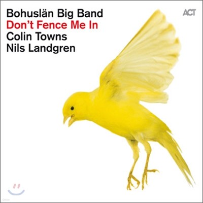 Bohuslan Big Band With Nils Landgren - Don't Fence Me In: The Music Of Cole Porter