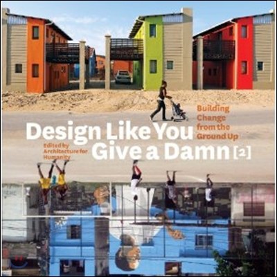 Design Like You Give a Damn [2]: Building Change from the Ground Up