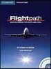 Flightpath: Aviation English for Pilots and Atcos Student's Book with Audio CDs (3) and DVD [With CD (Audio) and DVD ROM]