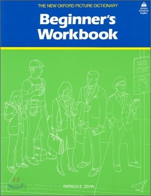 The New Oxford Picture Dictionary : Beginner&#39;s Workbook