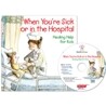 When You’re Sick or in the Hospital (Book & CD)