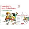 Learning to Be a Good Friend (Book & CD)