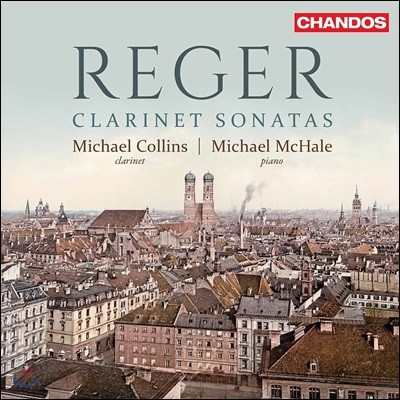 Michael Collins 막스 레거: 클라리넷 소나타 (Max Reger: Clarinet Sonatas) 마이클 콜린스