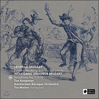 Ton Koopman 레오폴트 모차르트: 장난감 교향곡, 농부의 결혼 / 모차르트: 교향곡 1번, 작은별 변주곡 - 톤 쿠프만 (L. Mozart: Peasant Wedding, Toy Symphony / Mozart: Symphony K16)