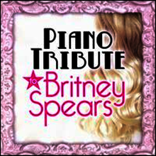 Britney Spears (Piano Tribute Players) - Piano Tribute To Britney Spears