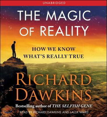 The Magic of Reality: How We Know What&#39;s Really True