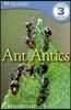 Ant Antics (DK Reader - Level 3 (Quality))