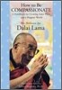 How to Be Compassionate: A Handbook for Creating Inner Peace and a Happier World