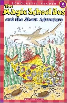 Scholastic Reader Level 2 : The Magic School Bus And The Shark Adventure