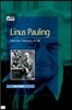 Linus Pauling: And the Chemistry of Life