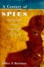 A Century of Spies: Intelligence in the Twentieth Century