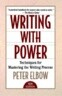 Writing with Power: Techniques for Mastering the Writing Process
