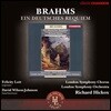 Richard Hickox / Felicity Lott 브람스: 독일 레퀴엠 - 펠리시티 로트, 런던 교향 합창단과 오케스트라, 리차드 히콕스 (Brahms: Ein Deutsches Requiem Op.45)