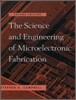 The Science and Engineering of Microelectronic Fabrication, 2/E