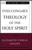 Yves Congar's Theology of the Holy Spirit
