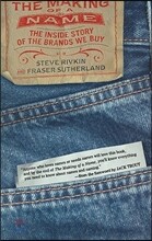 The Making of a Name: The Inside Story of the Brands We Buy