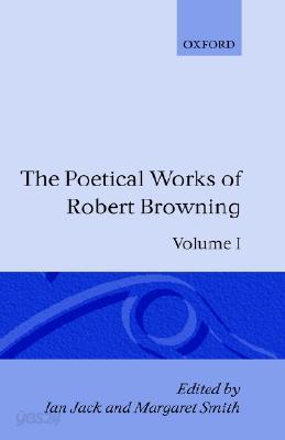 The Poetical Works of Robert Browning: Volume I: Pauline and Paracelsus