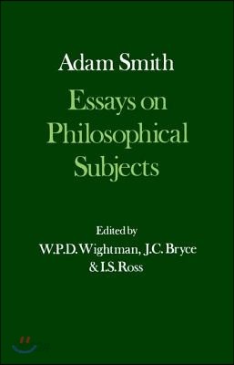 Essays on Philosophical Subjects, with Dugald Stewart&#39;s Account of Adam Smith