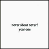 Never Shout Never - Year One (CD)