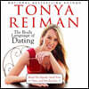The Body Language of Dating: Read His Signals, Send Your Own, and Get the Guy