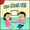 Too Much TV