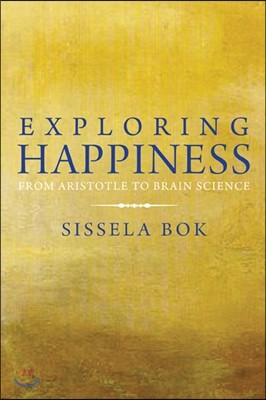 Exploring Happiness: From Aristotle to Brain Science