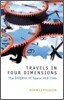 Travels in Four Dimensions: The Enigmas of Space and Time