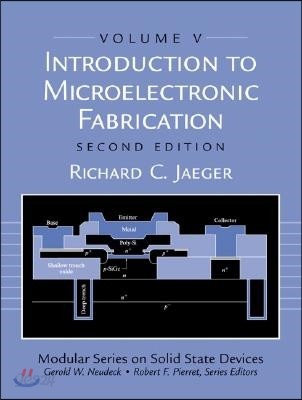 Introduction to Microelectronic Fabrication: Volume 5 (Modular Series on Solid State Devices)