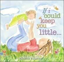 If I Could Keep You Little...