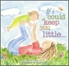If I Could Keep You Little...