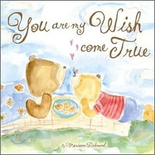 You are My Wish Come True