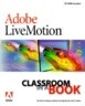 Adobe (R) Livemotion (R) Classroom in a Book [With CDROM] [With CDROM]