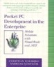 Pocket PC Development in the Enterprise: Mobile Solutions with Visual Basic and .Net with CDROM