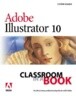 Adobe(r) Illustrator(r) 10 Classroom in a Book with CDROM