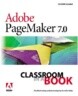 Adobe(r) PageMaker(R) 7.0 Classroom in a Book with CDROM