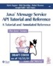 Java(tm) Message Service API Tutorial and Reference: Messaging for the J2ee(tm) Platform