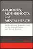 Abortion, Motherhood and Mental Health