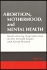Abortion, Motherhood and Mental Health