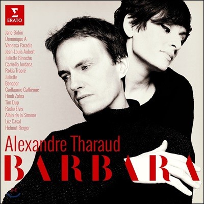 Alexandre Tharaud 알렉상드르 타로 - 샹송 가수 `바르바라` 헌정 음반 (Barbara)