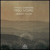 Trio Ivoire / Hans Ludemann - Desert Pulse 한스 뤼데만 & 트리오 이브와르
