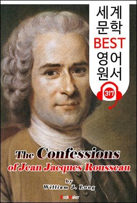 장 자크 루소의 '고백록' The Confessions of Jean Jacques Rousseau (세계 문학 BEST 영어 원서 317) - 원어민 음성 낭독