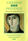 Likeness and Presence: A History of the Image Before the Era of Art