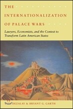 The Internationalization of Palace Wars: Lawyers, Economists, and the Contest to Transform Latin American States