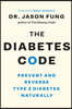 The Diabetes Code: Prevent and Reverse Type 2 Diabetes Naturally