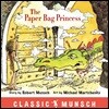 The Paper Bag Princess (Classic Munsch)